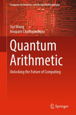 Quantum Arithmetic : Unlocking the Future of Computing - Siyi Wang