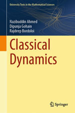 Classical Dynamics : Mathematics and Statistics (R0) - Nazibuddin Ahmed
