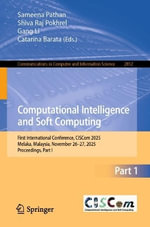 Computational Intelligence and Soft Computing : First International Conference, CISCom 2025, Melaka, Malaysia, November 26â