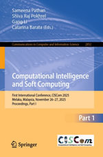 Computational Intelligence and Soft Computing : First International Conference, CISCom 2025, Melaka, Malaysia, November 26-27, 2025, Proceedings, Part I - Sameena Pathan