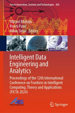 Intelligent Data Engineering and Analytics : Proceedings of the 12th International Conference on Frontiers in Intelligent Computing: Theory and Applications (FICTA 2024) - Vikrant Bhateja
