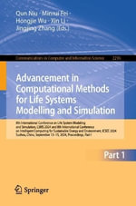 Advancement in Computational Methods for Life Systems Modelling and Simulation : 8th International Conference on Life System Modeling and Simulation, LSMS 2024 and 8th International Conference on Intelligent Computing for Sustainable Energy and Environment, ICSEE 2024, Suzhou, China, September 13-15, 2024, Proceedings, Part I - Hongjie Wu