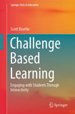Challenge Based Learning : Engaging with Students Through Interactivity - Scott Beattie