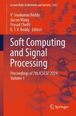 Soft Computing and Signal Processing : Proceedings of 7th ICSCSP 2024, Volume 1 - V. Sivakumar Reddy