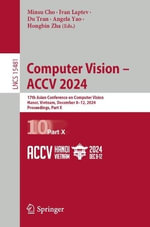 Lecture Notes in Computer Science : 17th Asian Conference on Computer Vision, Hanoi, Vietnam, December 8-12, 2024, Proceedings, Part X - Angela Yao