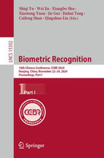Biometric Recognition : 18th Chinese Conference, CCBR 2024, Nanjing, China, November 22-24, 2024, Proceedings, Part I - Shiqi Yu