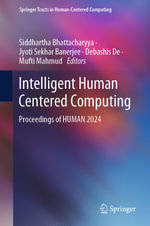 Intelligent Human Centered Computing : Proceedings of HUMAN 2024 - Siddhartha Bhattacharyya