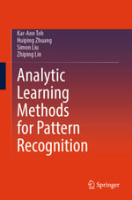 Analytic Learning Methods for Pattern Recognition : Intelligent Technologies and Robotics (R0) - Kar-Ann Toh