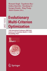 Evolutionary Multi-Criterion Optimization : 13th International Conference, EMO 2025, Canberra, ACT, Australia, March 4-7, 2025, Proceedings, Part I - Akira Oyama