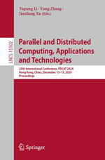 Parallel and Distributed Computing, Applications and Technologies : 25th International Conference, PDCAT 2024, Hong Kong, China, December 13-15, 2024, Proceedings - Yupeng Li