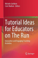 Tutorial Ideas for Educators on The Run : Innovative and Engaging Teaching Activities - Cate Hudson