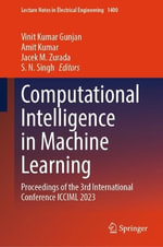 Computational Intelligence in Machine Learning : Proceedings of the 3rd International Conference Icciml 2023 - Vinit Kumar Gunjan
