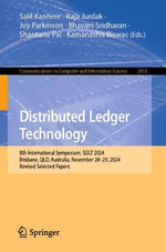 Distributed Ledger Technology : 8th International Symposium, SDLT 2024, Brisbane, QLD, Australia, November 28-29, 2024, Revised Selected Papers - Bhavani Sridharan