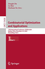 Combinatorial Optimization and Applications : 17th International Conference, COCOA 2024, Beijing, China, December 6-8, 2024, Proceedings, Part I - Donglei Du