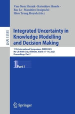 Integrated Uncertainty in Knowledge Modelling and Decision Making : 11th International Symposium, IUKM 2025, Ho Chi Minh City, Vietnam, March 17-19, 2025, Proceedings, Part I - Bac Le