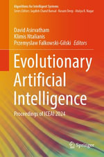 Evolutionary Artificial Intelligence : Proceedings of ICEAI 2024 - David Asirvatham