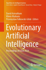 Evolutionary Artificial Intelligence : Proceedings of ICEAI 2024 - David Asirvatham