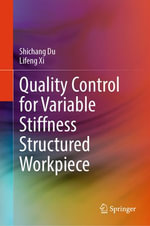 Quality Control for Variable Stiffness Structured Workpiece : Mechanical Engineering (R0) - Shichang Du
