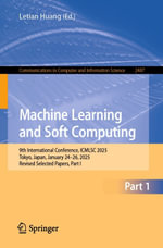 Machine Learning and Soft Computing : 9th International Conference, ICMLSC 2025, Tokyo, Japan, January 24-26, 2025, Revised Selected Papers, Part I - Letian Huang
