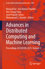 Advances in Distributed Computing and Machine Learning : Proceedings of ICADCML 2025, Volume 2 - Binayak Kar