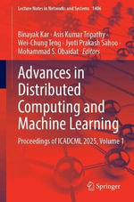 Advances in Distributed Computing and Machine Learning : Proceedings of ICADCML 2025, Volume 1 - Binayak Kar