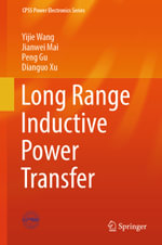Long Range Inductive Power Transfer : CPSS Power Electronics Series - Yijie Wang