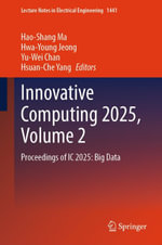 Innovative Computing 2025, Volume 2 : Proceedings of IC 2025: Big Data - Hao-Shang Ma