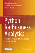 Python for Business Analytics : Unlocking Data Insights for Strategic Decision-Making - Mahadi Hasan Miraz