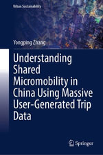 Understanding Shared Micromobility in China Using Massive User-Generated Trip Data : Social Sciences (R0) - Yongping Zhang