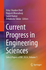Current Progress in Engineering Sciences : Select Papers of RIC 2024, Volume 1 - Uday Shanker Dixit