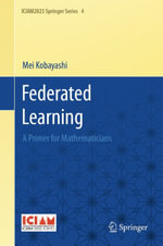 Federated Learning : A Primer for Mathematicians - Mei Kobayashi