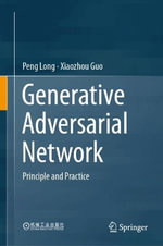Generative Adversarial Network : Principle and Practice - Long Peng
