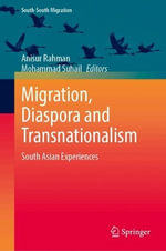 Migration, Diaspora and Transnationalism : South Asian Experiences - Anisur Rahman