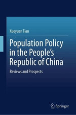 Population Policies in the People's Republic of China : Reviews and Prospects - Xueyuan Tian