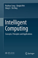 Intelligent Computing : Concepts, Principles and Applications - Ruizhuo Song