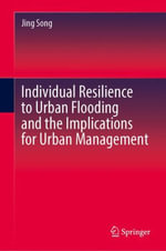 Individual Resilience to Urban Flooding and the Implications for Urban Management - Jing Song