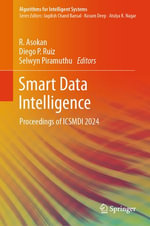 Smart Data Intelligence : Proceedings of ICSMDI 2024 - R. Asokan