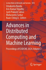 Advances in Distributed Computing and Machine Learning : Proceedings of ICADCML 2024, Volume 2 - Umakanta Nanda