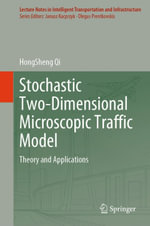 Stochastic Two-Dimensional Microscopic Traffic Model : Theory and Applications - HongSheng Qi