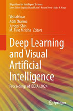 Deep Learning and Visual Artificial Intelligence : Proceedings of ICDLAI 2024 - Vishal Goar