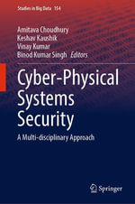 Cyber-Physical Systems Security : A Multi-disciplinary Approach - Amitava Choudhury