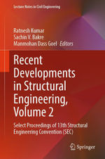 Recent Developments in Structural Engineering, Volume 2 : Select Proceedings of 13th Structural Engineering Convention (SEC) - Ratnesh Kumar