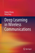 Deep Learning in Wireless Communications : Engineering (R0) - Haijun Zhang