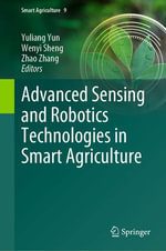 Advanced Sensing and Robotics Technologies in Smart Agriculture : Intelligent Technologies and Robotics (R0) - Yuliang Yun