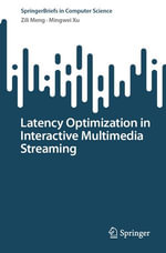 Latency Optimization in Interactive Multimedia Streaming : Professional and Applied Computing (R0) - Zili Meng
