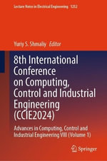 Lecture Notes in Electrical Engineering : Advances in Computing, Control and Industrial Engineering VIII (Volume 1) - Yuriy S. Shmaliy