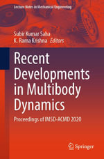 Recent Developments in Multibody Dynamics : Proceedings of IMSD-ACMD 2020 - Subir Kumar Saha