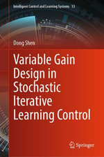 Variable Gain Design in Stochastic Iterative Learning Control : Intelligent Technologies and Robotics (R0) - Dong Shen