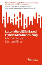 Laser-MicroEDM Based Hybrid Micromachining : Microdrilling and Micromilliling - Tanveer Saleh