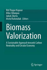 Biomass Valorization : A Sustainable Approach towards Carbon Neutrality and Circular Economy - Jakub Zdarta